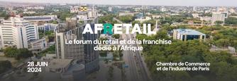 AFRETAIL, Le forum du retail et de la franchise dédié à l’Afrique