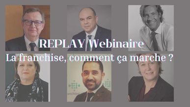 Replay Webinaire : La franchise, Comment ça marche ?
